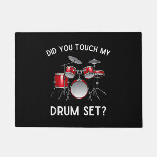 Did You Touch My Drum Set Shirt Funny Did You Touc Doormat