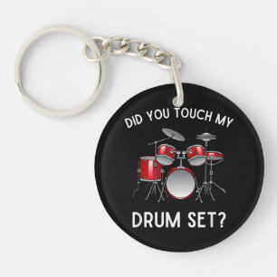 Did You Touch My Drum Set Shirt Funny Did You Touc Keychain