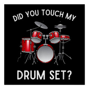 Did You Touch My Drum Set Shirt Funny Did You Touc Poster