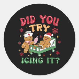 Did You Try Icing It Christmas Gingerbread Humor Classic Round Sticker