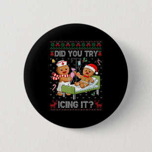 Did You Try Icing It Christmas Gingerbread Ugly Sw 2 Inch Round Button