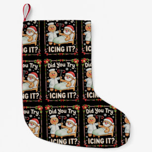 Did You Try Icing It Christmas Gingerbread Xmas Small Christmas Stocking