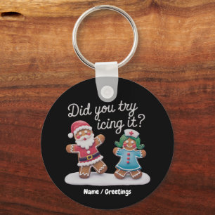 Did You Try Icing It? Funny Gingerbread Nurse Keychain