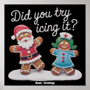 Did You Try Icing It? Funny Gingerbread Nurse Poster