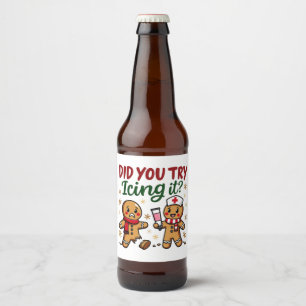 Did You Try Icing It Funny Gingerbread Nursing  Beer Bottle Label