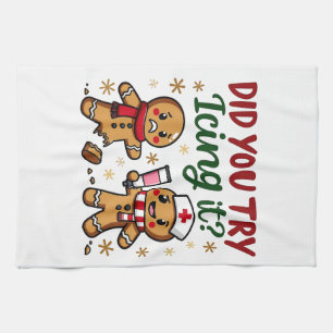 Did You Try Icing It Funny Gingerbread Nursing Kitchen Towel