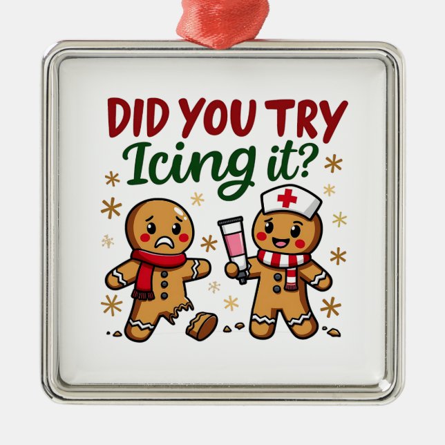 Did You Try Icing It Funny Gingerbread Nursing  Metal Ornament (Front)