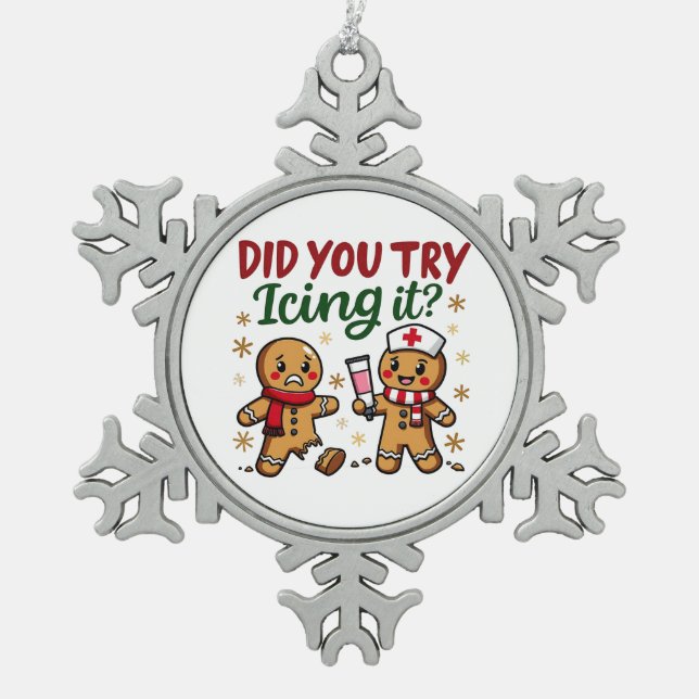 Did You Try Icing It Funny Gingerbread Nursing  Snowflake Pewter Christmas Ornament (Front)