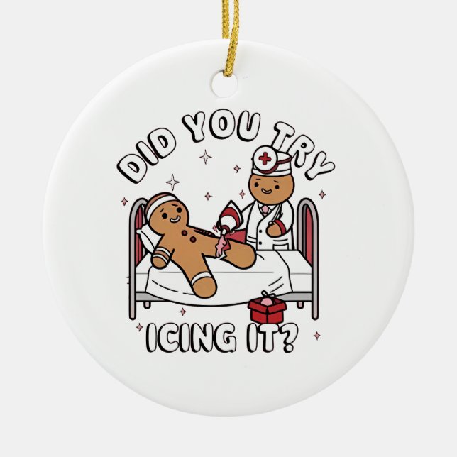 Did You Try Icing It Gingerbread Nursing Christmas Ceramic Ornament (Front)