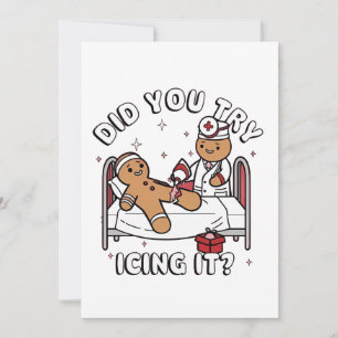Did You Try Icing It Gingerbread Nursing Christmas Invitation