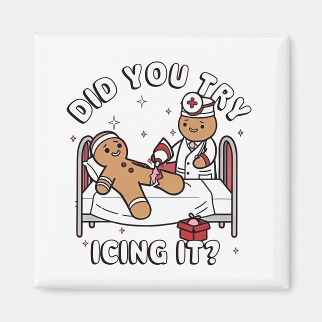 Did You Try Icing It Gingerbread Nursing Christmas Magnet (Front)