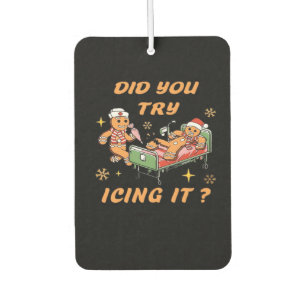 Did You Try Icing It, Nurse Christmas, Gingerbread Air Freshener