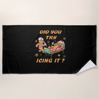 Did You Try Icing It, Nurse Christmas, Gingerbread Beach Towel