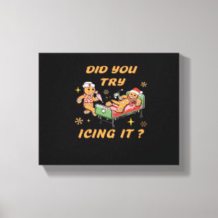 Did You Try Icing It, Nurse Christmas, Gingerbread Canvas Print