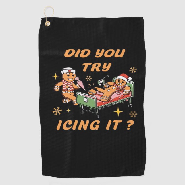 Did You Try Icing It, Nurse Christmas, Gingerbread Golf Towel (Front)