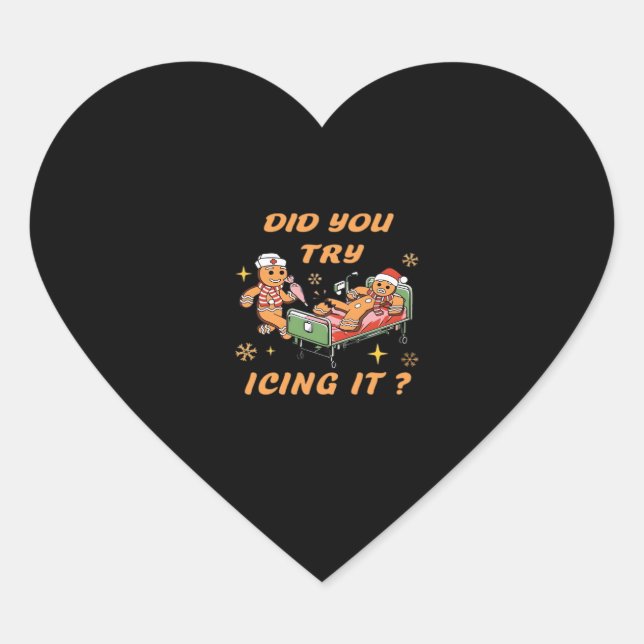 Did You Try Icing It, Nurse Christmas, Gingerbread Heart Sticker (Front)