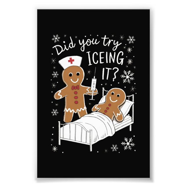 Did You Try Icing It School Nurse Christmas Cookie Photo Print (Front)