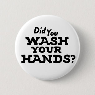 Did You Wash Your Hands? Coronavirus COVID-19 Flu 2 Inch Round Button