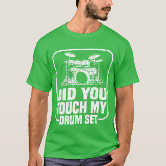 Did Yououch My Drum Set family T-Shirt