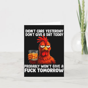 Didn’t Care Yesterday Don’t Give A Today Probably  Card