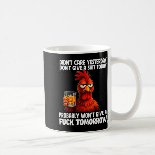 Didn’t Care Yesterday Don’t Give A Today Probably  Coffee Mug