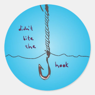 didn't bit the hook classic round sticker