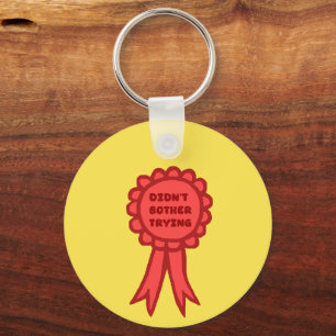 Didn't Bother Trying Silly Red Award Ribbon Keychain
