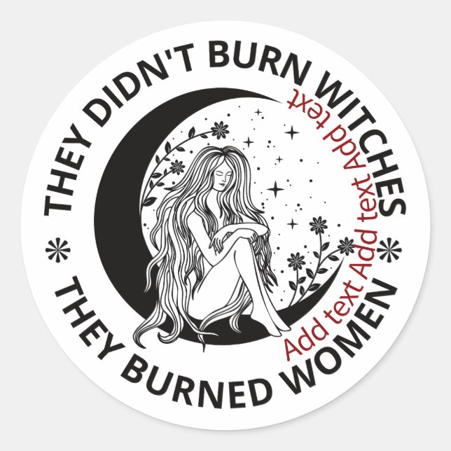 Didn't Burn Witches Burned Women Rights Pro Choice Classic Round Sticker (Front)