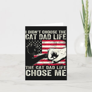 Didnt Choose The Cat Dad Life for Men Father Card