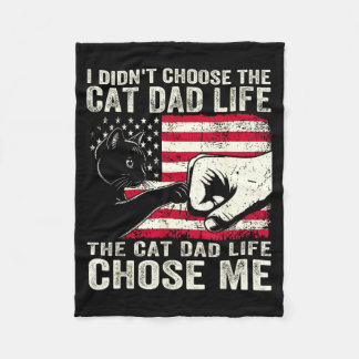 Didnt Choose The Cat Dad Life for Men Father Fleece Blanket