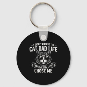 Didn't choose the cat dad life the cat dad life keychain