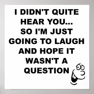 Didn't Hear Laugh Funny Poster