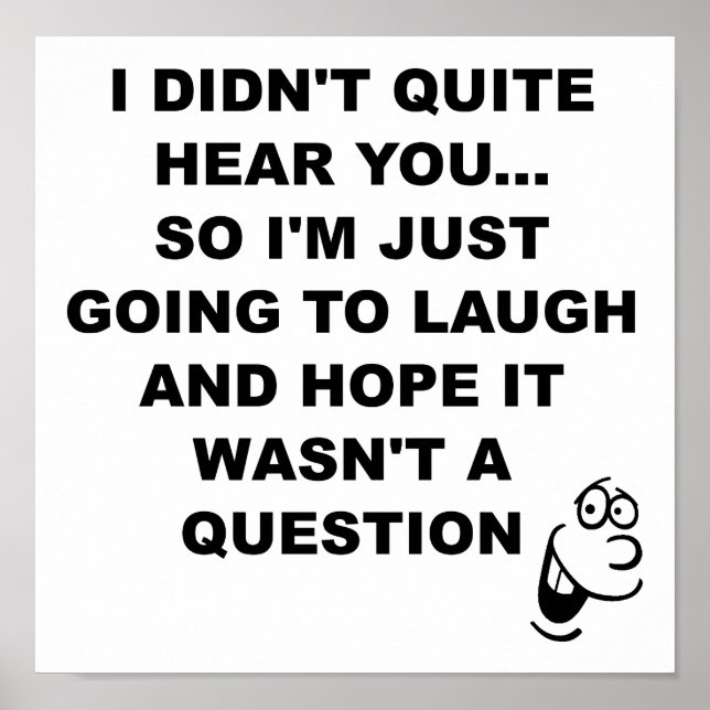 Didn't Hear Laugh Funny Poster (Front)
