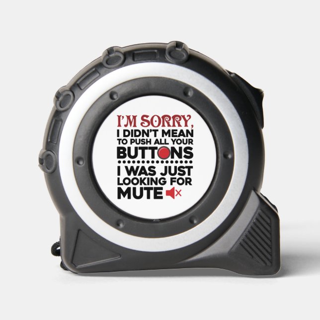 Didn't Mean To Push Your Buttons Sarcastic Quote 1 (Front)