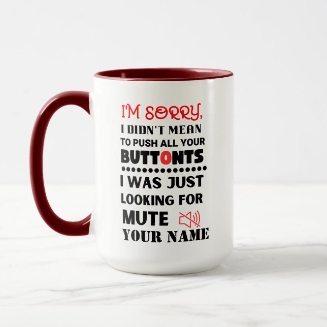Didn't Mean To Push Your Buttons Sarcastic Quote M Mug (Left)