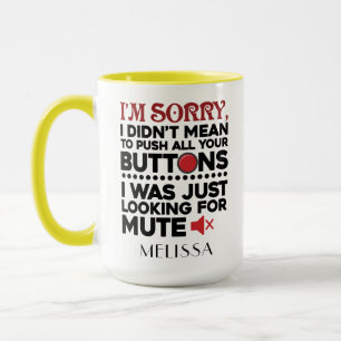 Didn't Mean To Push Your Buttons Sarcastic Saying Mug