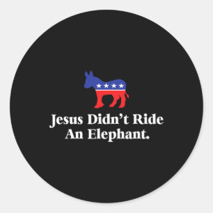 Didn't Ride An Elephant - Funny Anti Republican Classic Round Sticker