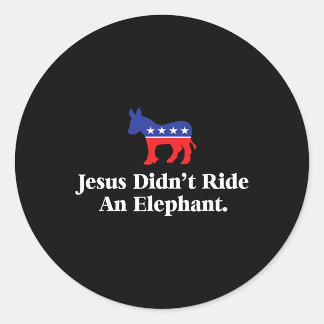 Didn't Ride An Elephant - Funny Anti Republican  Classic Round Sticker (Front)