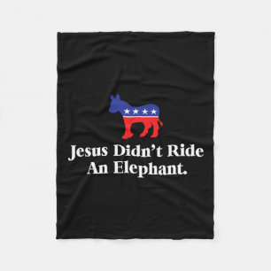 Didn't Ride An Elephant - Funny Anti Republican  Fleece Blanket