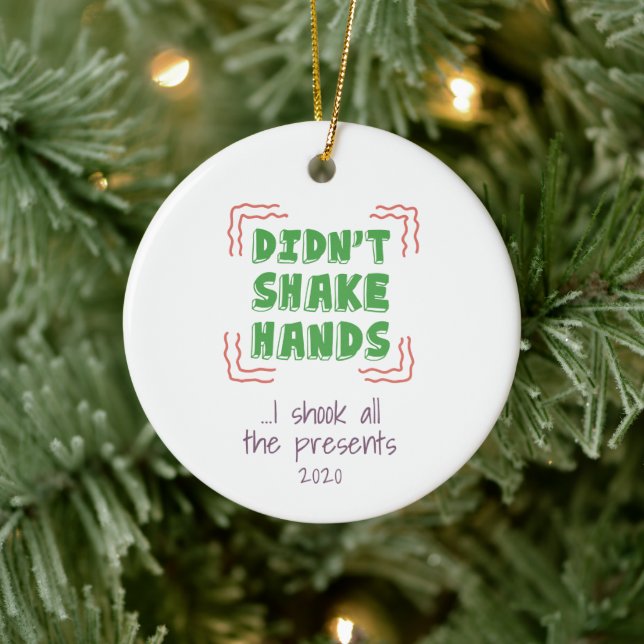 Didn't Shake Hands Shook The Presents Christmas Ceramic Ornament (Tree)