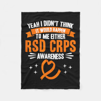 Didn't Think It Would Happen To Me Either Rsd Crps Fleece Blanket