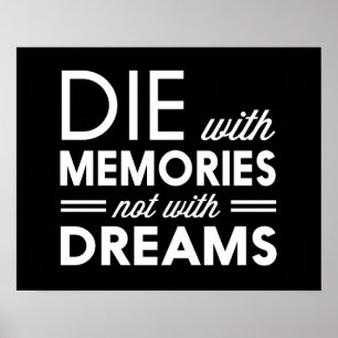 Die with Memories not with Dreams Poster