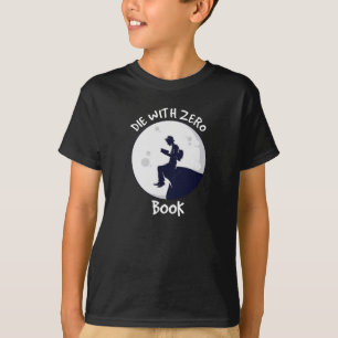 Die With Zero Book T-Shirt