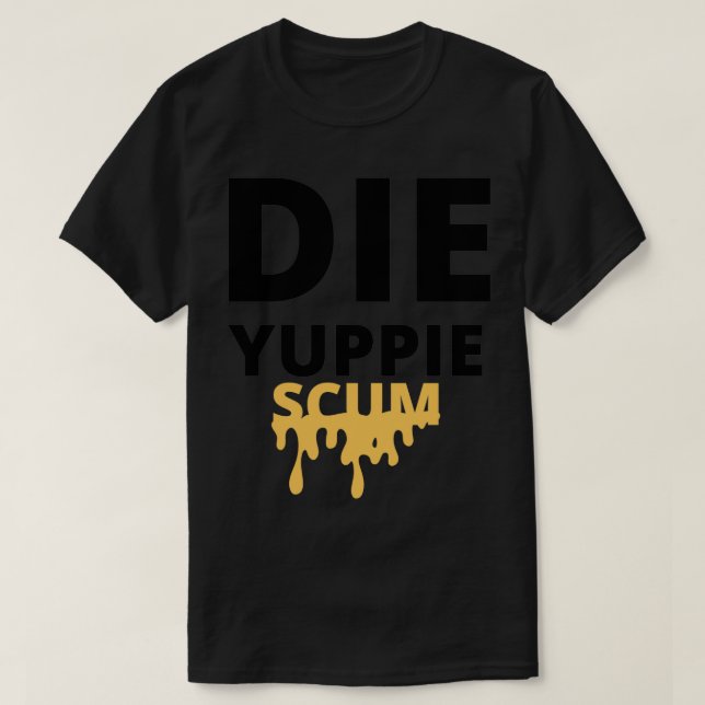 DIE YUPPIE SCUM Classic TShirt (Design devant)
