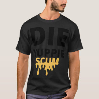 DIE YUPPIE SCUM Classic TShirt