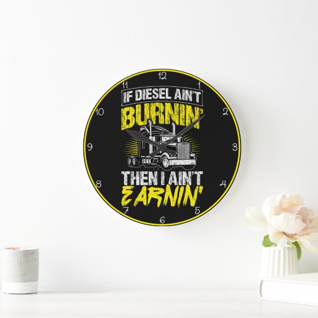 Diesel Burnin', Money Earnin'" Trucker  Large Clock (Home)