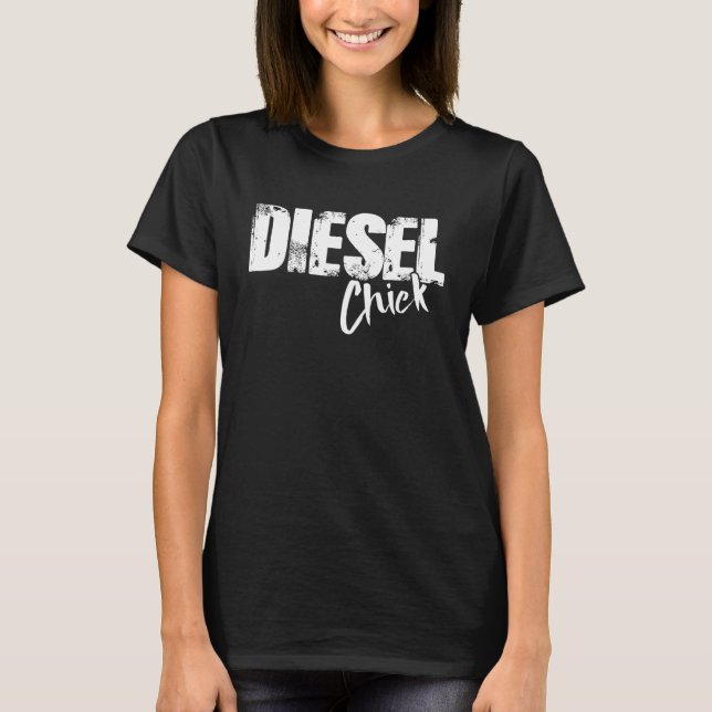 Diesel Chick - Funny Diesel Mechanic T-Shirt (Front)