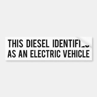 Diesel identifies as electric vehicle bumper sticker