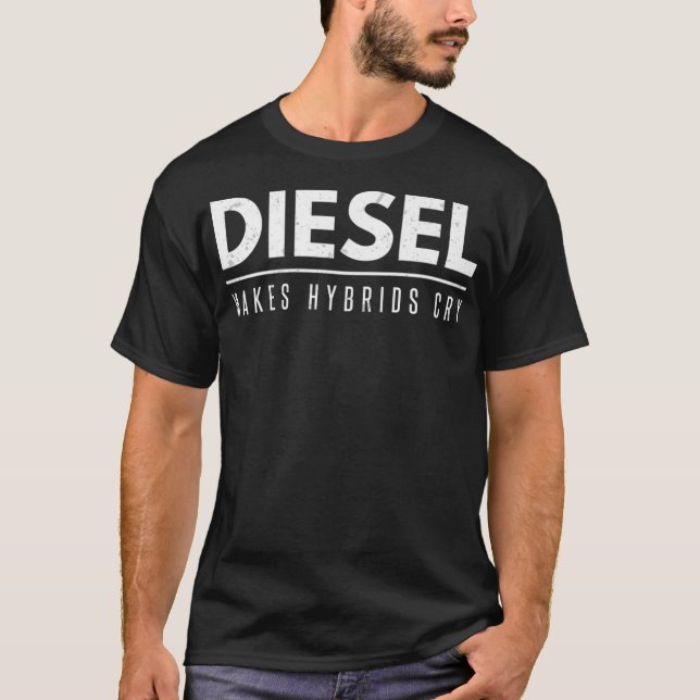 Diesel Makes Hybrids Cry Funny Diesels Roll Coal T-Shirt (Front)