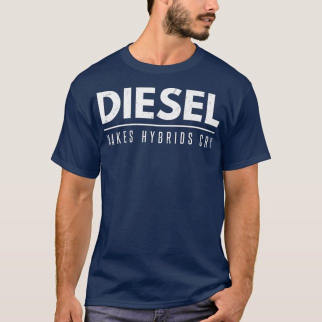 Diesel Makes Hybrids Cry Funny Diesels Roll Coal T-Shirt (Front)